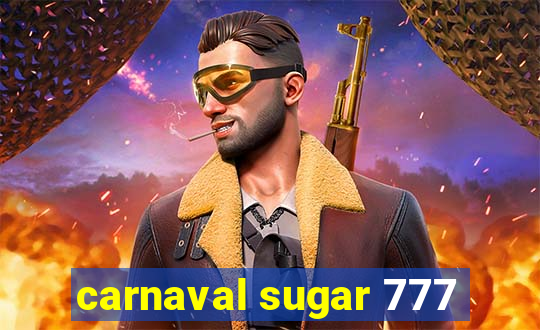 carnaval sugar 777